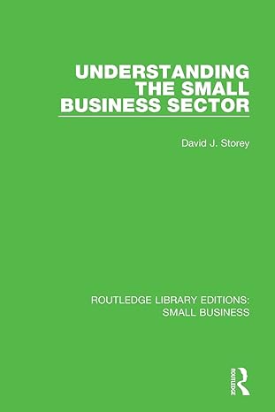 understanding the small business sector 1st edition david j storey 1138683817, 978-1138683815