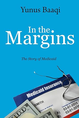 in the margins the story of medicaid 1st edition yunus baaqi b0cttmkv12, 979-8878216852