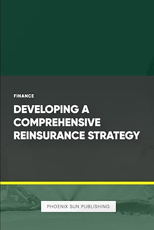 developing a comprehensive reinsurance strategy 1st edition ps publishing b0cy71mr6x, 979-8884919549