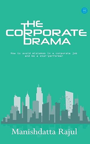 the corporate drama 1st edition manishdatta rajul 9354721427, 978-9354721427