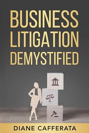 business litigation demystified 1st edition diane cafferata 173497611x, 978-1734976113