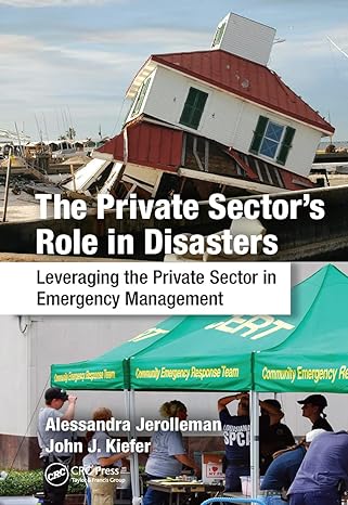 the private sector s role in disasters leveraging the private sector in emergency management 1st edition