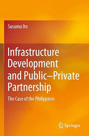 infrastructure development and public private partnership the case of the philippines 1st edition susumu ito