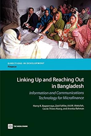 linking up and reaching out in bangladesh information and communications technology for microfinance 1st