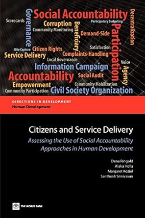 citizens and service delivery assessing the use of social accountability approaches in human development