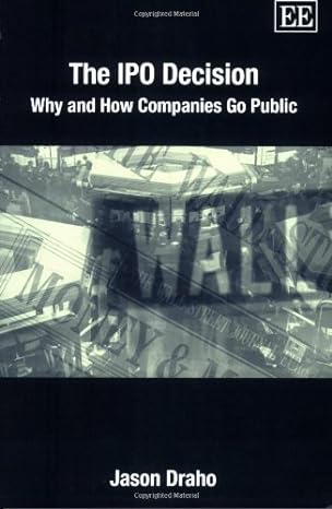 the ipo decision why and how companies go public 1st edition jason draho 184542638x, 978-1845426385