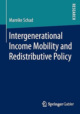 intergenerational income mobility and redistributive policy 2016 edition mareike schad 3658104643,