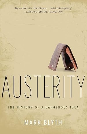 austerity the history of a dangerous idea 1st edition mark blyth 0199389446, 978-0199389445