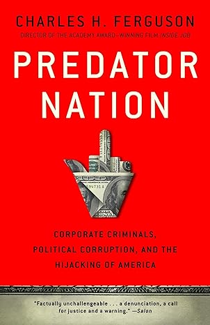predator nation corporate criminals political corruption and the hijacking of america no-value edition
