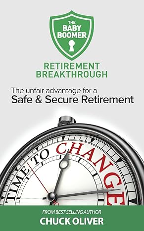 the baby boomer retirement breakthrough the unfair advantage for a safe and secure retirement 1st edition