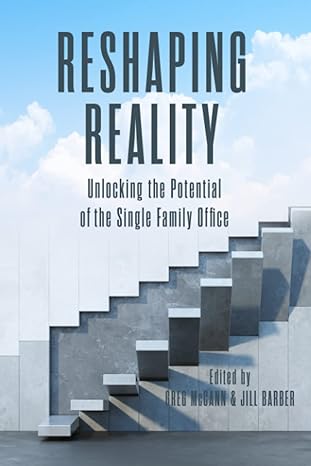 Reshaping Reality Unlocking The Potential Of The Single Family Office