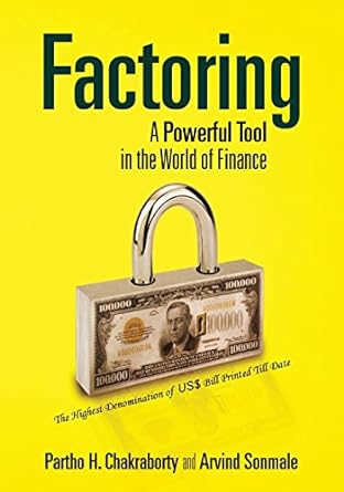 factoring a powerful tool in the world of finance 1st edition partho h chakraborty ,arvind sonmale