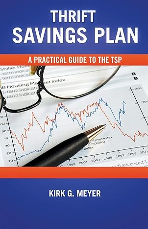 thrift savings plan a practical guide to the tsp 1st edition kirk g. meyer 1393777597, 978-1393777595