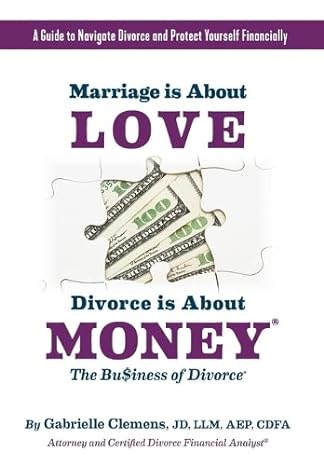 marriage is about love divorce is about money 1st edition gabrielle clemens 979-8218122881