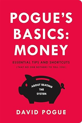 pogue s basics money essential tips and shortcuts about beating the system 1st edition david pogue