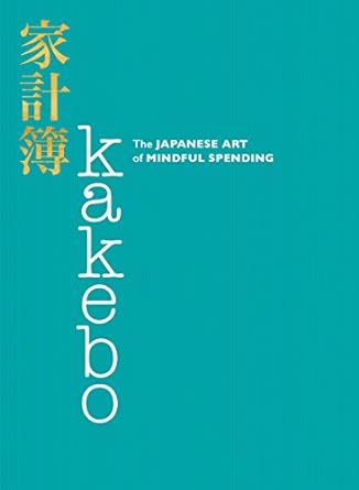 kakebo the japanese art of mindful spending 1st edition natalie danford 0062857967, 978-0062857965