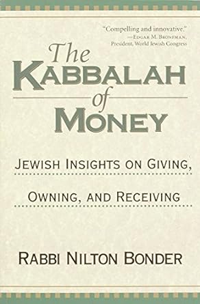 the kabbalah of money jewish insights on giving owning and receiving 1st edition rabbi nilton bonder