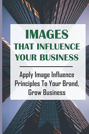 images that influence your business apply image influence principles to your brand grow business brand