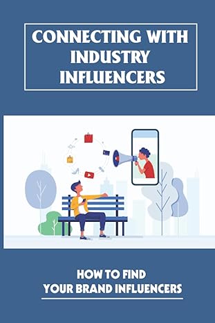 connecting with industry influencers how to find your brand influencers ways to attract an influencer to