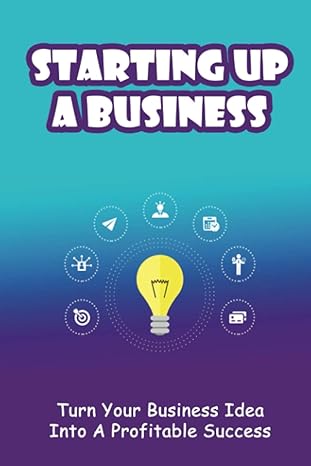 starting up a business turn your business idea into a profitable success 1st edition rickey englebrecht