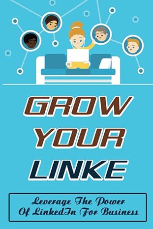 grow your linke leverage the power of linkedin for business 1st edition thad riedesel b09ynf5q7g,