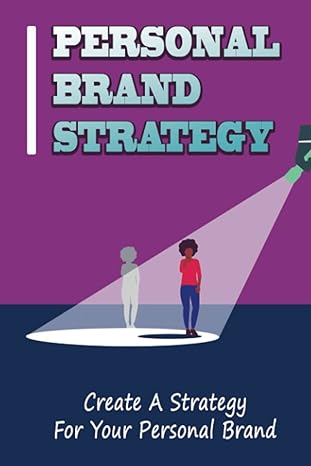 personal brand strategy create a strategy for your personal brand 1st edition derick crumedy b09yvjrk8f,