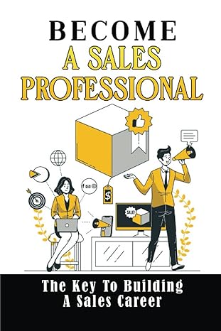 become a sales professional the key to building a sales career 1st edition serena vallot b09wq4zd37,