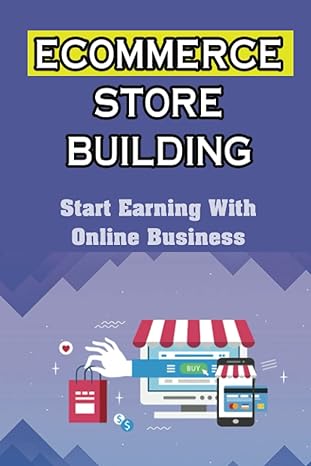 ecommerce store building start earning with online business 1st edition zoila delbosque b09yydt39c,