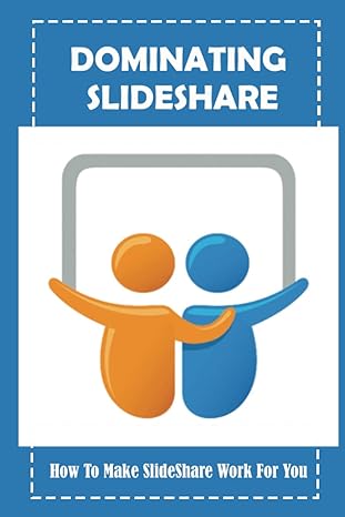 dominating slideshare how to make slideshare work for you 1st edition jarrett rotanelli b09yv9pc6h,