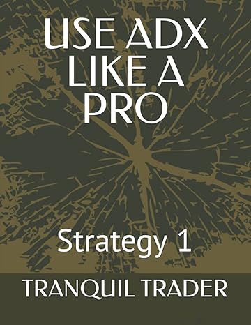use adx like a pro strategy 1 1st edition tranquil trader b09dmw9gy9, 979-8465042635