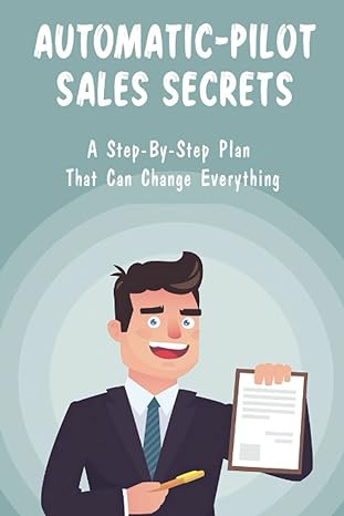 automatic pilot sales secrets a step by step plan that can change everything 1st edition terrence rominger
