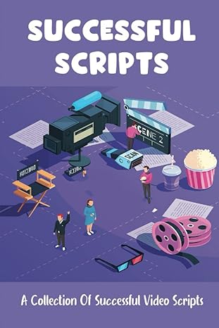 successful scripts a collection of successful video scripts 1st edition catherin kohl b09x1xhx2l,