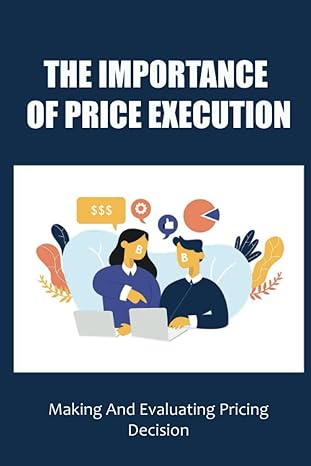the importance of price execution making and evaluating pricing decision 1st edition izola banasiak