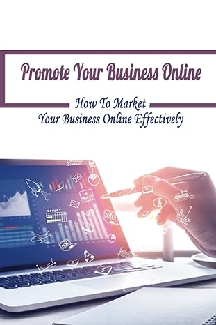 promote your business online how to market your business online effectively how to get more customers for my