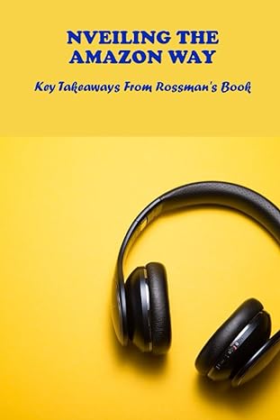 nveiling the amazon way key takeaways from rossmans book 1st edition pedro militello b0c91dkyc8,