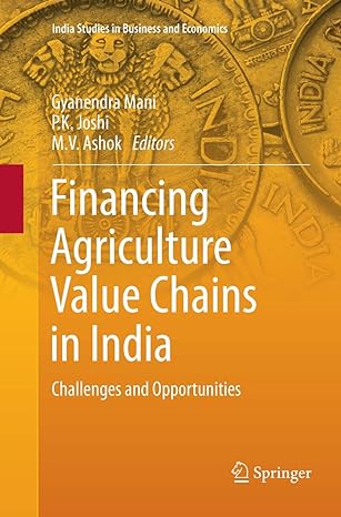 financing agriculture value chains in india challenges and opportunities 1st edition gyanendra mani ,p k