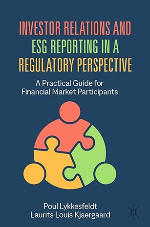 investor relations and esg reporting in a regulatory perspective a practical guide for financial market