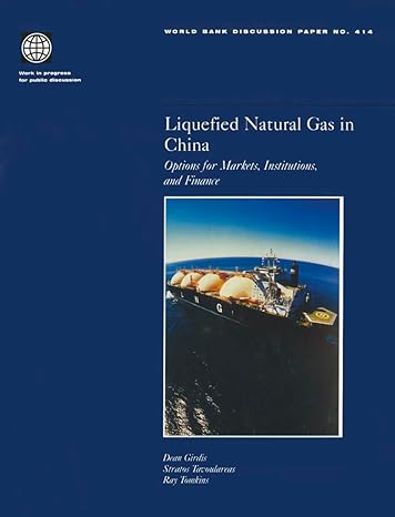 liquefied natural gas in china options for markets institutions and finance 1st edition dean girdis