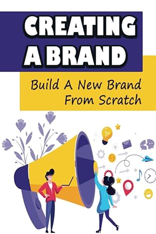 creating a brand build a new brand from scratch 1st edition ramon chittum b09ymkx99w, 979-8811816743