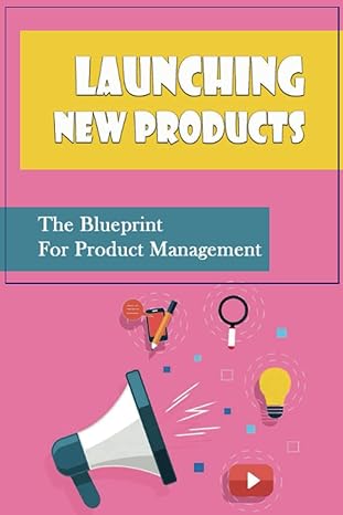 launching new products the blueprint for product management 1st edition madonna lemaitre b09ynf5rwm,