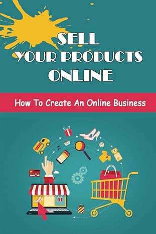 sell your products online how to create an online business 1st edition arturo rochlitz b09yln3mxw,