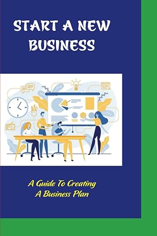 start a new business a guide to creating a business plan 1st edition madeleine montague b09ymkqy76,