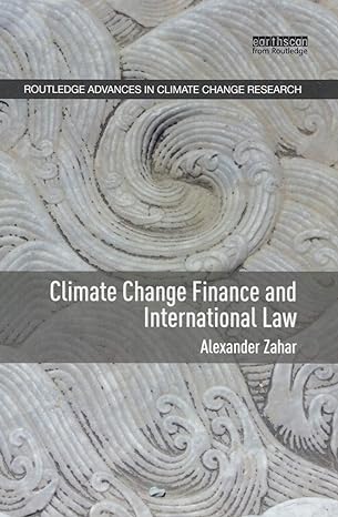 climate change finance and international law 1st edition alexander zahar 1138612448, 978-1138612440