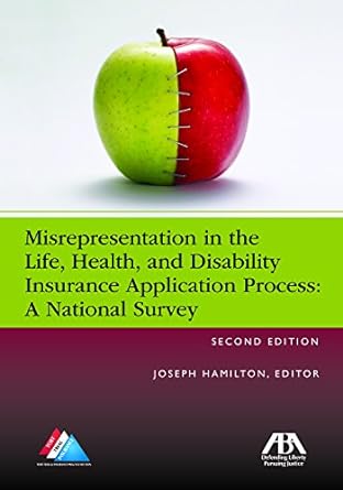 misrepresentation in the life health and disability insurance application process a national survey 2nd