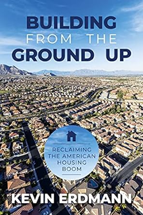 Building From The Ground Up Reclaiming The American Housing Boom