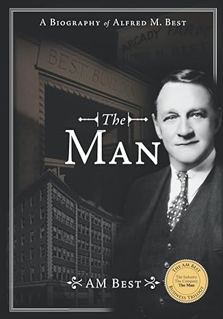 the man a biography of alfred m best 1st edition am best ,arthur snyder iii 979-8656676656