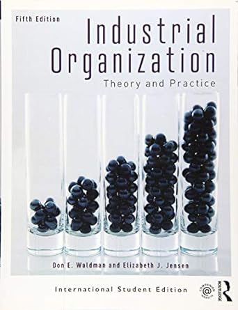 industrial organization theory and practice 5th edition don e. waldman ,elizabeth j. jensen 1138394270,