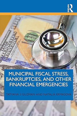 municipal fiscal stress bankruptcies and other financial emergencies 1st edition tatyana guzman ,natalia