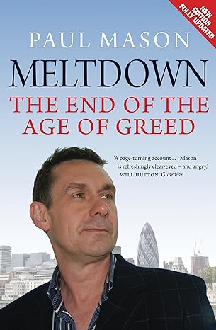 meltdown the end of the age of greed new updated edition paul mason 1844676536, 978-1844676538