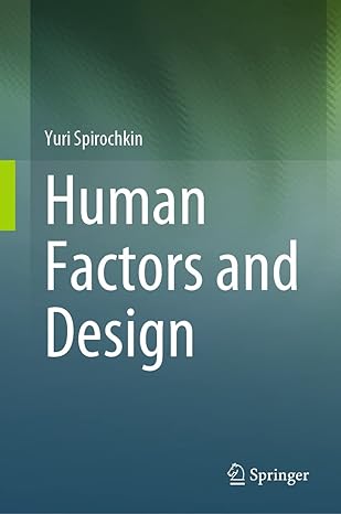 human factors and design 1st edition yuri spirochkin b0bscy7281, 978-9811988318